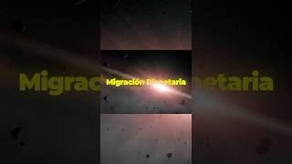 La Hipótesis de la Migración Planetaria [upl. by Ecile]