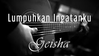 Lumpuhkan Ingatanku  Geisha  Acoustic Karaoke [upl. by Ranit]