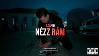 T Danny  NÉZZ RÁM Kiadatlan  2022 [upl. by Rekcut320]