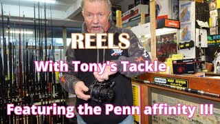 Reels with Tonys Tackle featuring the Penn Affinity III  hot off the press  a rod announcement [upl. by Nipahc]