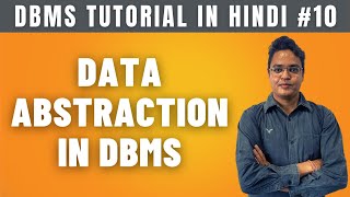 Data Abstraction in DBMS in Hindi  Lecture 10 [upl. by Erdeid]