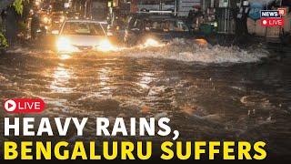 Bengaluru News LIVE  Heavy Rainfall In Bangalore Today LIVE  Schools Shut Traffic Chaos  N18L [upl. by Hsiri629]