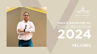 Villagres na Expo Revestir 2024  Paulo Niemeyer visita o STAND Villagres no evento [upl. by Kus303]