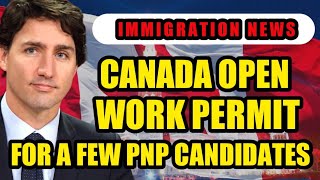 IRCC introduces open work permit options for some PNP candidates [upl. by Fania]