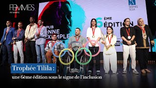 Trophée Tilila  une 6ème édition sous le signe de l’inclusion [upl. by Seko]