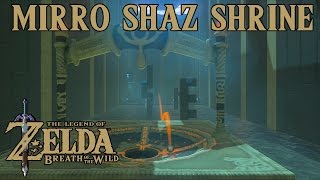 Zelda Breath Of The Wild Playthrough Mirro Shaz Shrine Tempered Power All Chests [upl. by Lahpos]