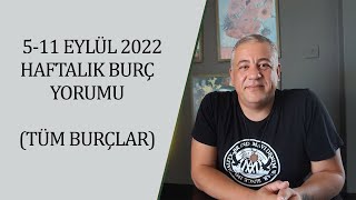 511 eylül 2022 Haftalık burç yorumu Tüm Burçlar Çınar Alsancak Yorumladı [upl. by Ihcego337]