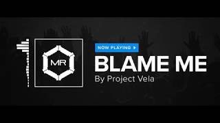 Project Vela  Blame Me HD [upl. by Aisac]