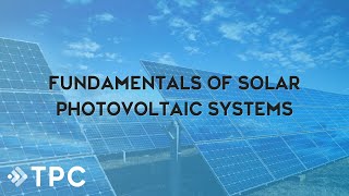 Solar Photovoltaic System Basics Webinar  TPC Training [upl. by Tinaret877]