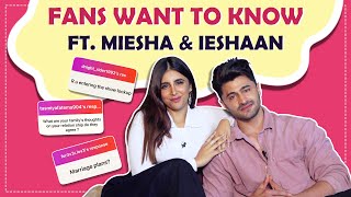 Most Asked Fan Questions Ft Miesha Iyer amp Ieshaan Sehgal  Marriage Paln Lock Upp amp More [upl. by Niliak300]