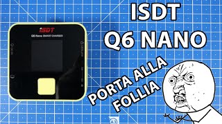 ISDT Q6 NANO il miglior caricatore economico [upl. by Nidnal]