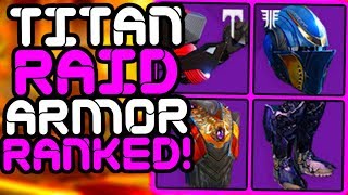 Destiny  Ranking ALL 11 TITAN Raid Armor Sets [upl. by Mossman]