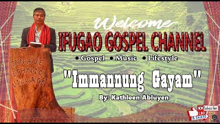 Immannung Gayam  By Kathleen Abluyen [upl. by Braunstein]