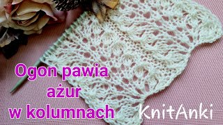 Ogon pawiaażur w kolumnach knitanki druty ażur nadrutach knittingpattern knitting stricken [upl. by Rimaj]