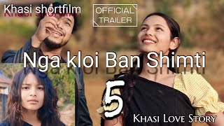 Nga kloi ban shimti part 5 Khasi shortfilm khasi series Official trailer [upl. by Rebmak]