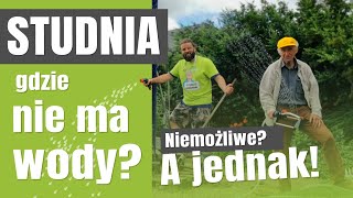 Studnia gdzie nie ma wody WODA ZA DARMO [upl. by Nomrah]