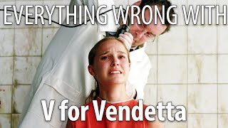 Everything Wrong With V For Vendetta [upl. by Anaigroeg]