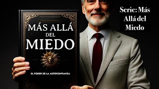 Más allá del Miedo EL PODER de la AutoconfianzaEnseñanzas de Brian TracySabiduría de crecimiento [upl. by Emelyne]