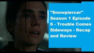 quotSnowpiercerquot Season 1 Episode 6  Trouble Comes Sideways  Recap and Review [upl. by Nwadal]