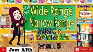 MUSIC 5 Quarter 2 WEEK 5  Narrow and Wide Range [upl. by Herby]