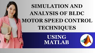 Simulation and Analysis of BLDC Motor Speed Control Techniques using MATLAB  BLDCM Speed Control [upl. by Nesahc]