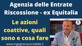 Agenzia delle Entrate Riscossione ex Equitalia azioni coattive quali sono e cosa fare [upl. by Esme]