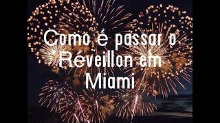 Como é passar o Reveillon em Miami 4 [upl. by Razaile]