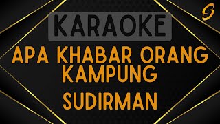 Sudirman  Apa Khabar Orang Kampung Karaoke [upl. by Ramses]