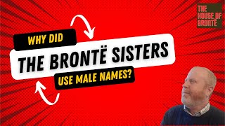 Why Did The Brontë Sisters Use Male Names [upl. by Francesco]