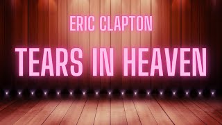 Eric Clapton  Tears In Heaven  Karaoke Version [upl. by Gnes]