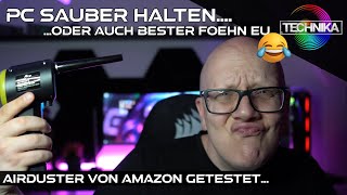 PC sauber halten mit dem AirDuster oder einfach nur bester Föhn EU P [upl. by Mureil]