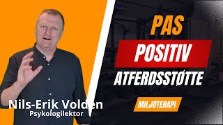 PAS  Positiv atferdsstøtte i miljøterapi [upl. by Gibby]