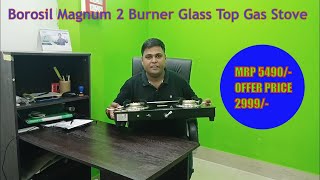 Ultimate borosil Magnum 2 Burner Glass Top Gas Stove Review Is It Worth It Manual Ignition [upl. by Ahsiyk]