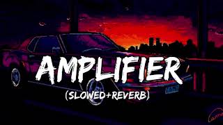 Amplifier  Imran Khan  Slowed  Reverb  Bass Boosted  Lofi Song  Lofi Creator [upl. by Vladimir]