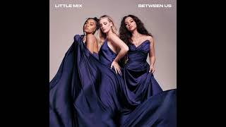 Little Mix  Between Us Audio [upl. by Tatia]