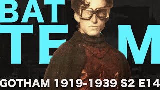 BATTEAM  GOTHAM 19191939 S2E14 [upl. by Nesahc]