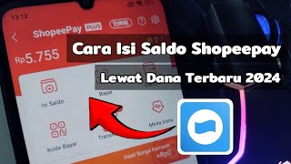 Cara Isi Saldo Shopeepay Lewat Dana Terbaru 2024 [upl. by Gustave]