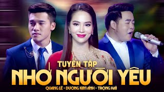 QUANG LÊ Cùng 2 Học Trò Dương Kim Ánh amp Trọng Hải Hát LK LẠI NHỚ NGƯỜI YÊU Nghe Hoài Không Chán [upl. by Motch]