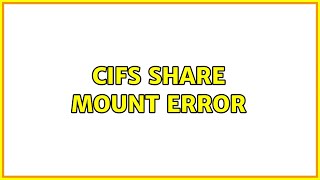 CIFS Share Mount Error 2 Solutions [upl. by Monroy400]