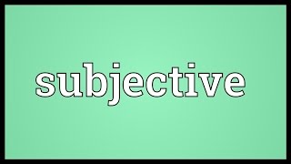 Subjective Meaning [upl. by Hgieleak]