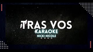 Tras Vos  Nicki Nicole  KARAOKE [upl. by Martell804]