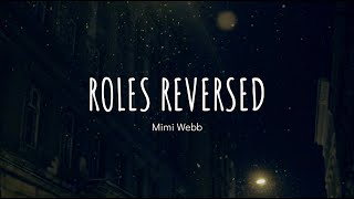 Roles Reversed  Mimi Webb Lyrics video [upl. by Meijer713]