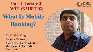 Unit 4 Lecture 3 What Is Mobile Banking [upl. by Nereids]