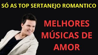 Top Sertanejo Romântico 2024 ❤️ Playlist de Amor ❤️ sertanejoromantico [upl. by Nojram]