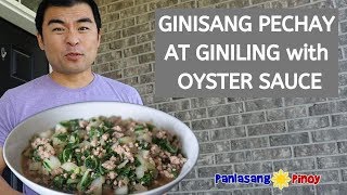 Ginisang Pechay at Giniling with Oyster Sauce  Easy Bok Choy Recipe  Panlasang Pinoy [upl. by Dorrej]