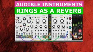 VCV RACK  AUDIBLE INSTRUMENTS RINGS AS A REVERB vcvrack eurorack audibleinstruments [upl. by Aekahs]