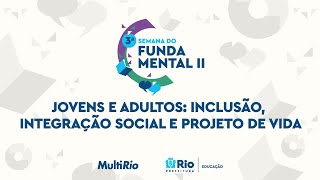 Roda de Conversa 3  Jovens e adultos inclusão integração social e projeto de vida [upl. by Vallery]