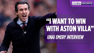 Aston Villa the Premier League and European competitions  Unai Emery Interview [upl. by Dulsea240]