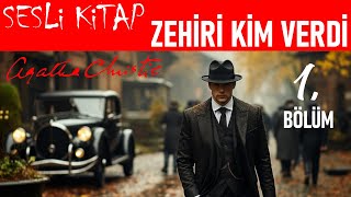 AGATHA CHRISTIE Zehiri Kim Verdi Sesli Kitap Polisiye  1 Bölüm [upl. by Eihcra870]