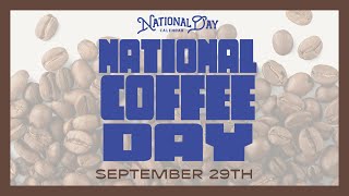 National Coffee Day  September 29 2024  National Day Calendar [upl. by Eynaffit]